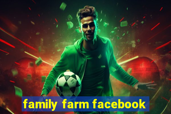 family farm facebook